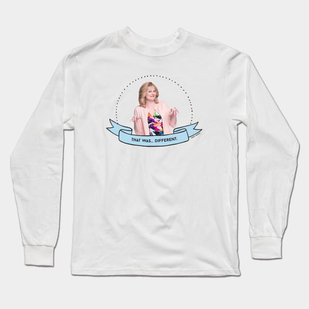 Schitt's Creek Jocelyn: That Was... Different Long Sleeve T-Shirt by Schitt's Creek